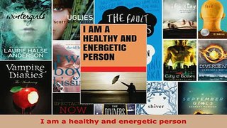 PDF  I am a healthy and energetic person Download Full Ebook