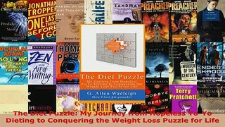 PDF  The Diet Puzzle My Journey from Hopeless YoYo Dieting to Conquering the Weight Loss Read Full Ebook