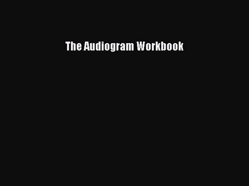 Download The Audiogram Workbook  Read Online