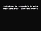 Read Implications of the Blood-Brain Barrier and Its Manipulation: Volume 1 Basic Science Aspects