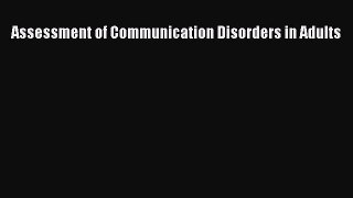 Download Assessment of Communication Disorders in Adults  Read Online