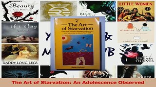 PDF  The Art of Starvation An Adolescence Observed Read Online