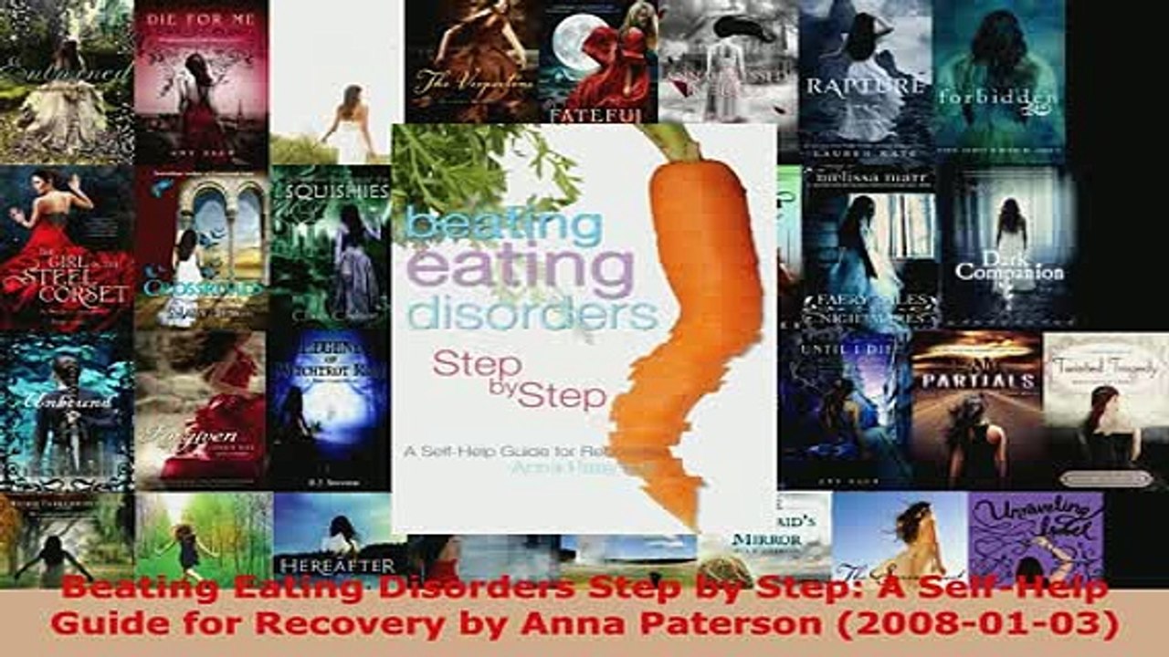 PDF  Beating Eating Disorders Step by Step A SelfHelp Guide for Recovery by Anna Paterson Read Online