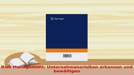 下载视频: PDF  Risk Management Unternehmensrisiken erkennen und bewältigen PDF Full Ebook