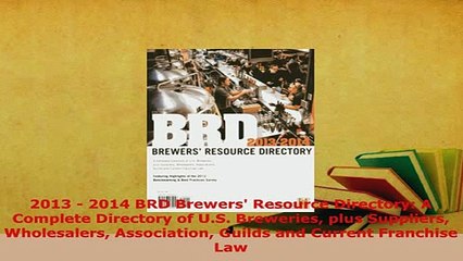 Download  2013  2014 BRD Brewers Resource Directory A Complete Directory of US Breweries plus PDF Online