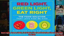 Read  Red Light Green Light Eat Right The Food Solution That Lets Kids Be Kids  Full EBook