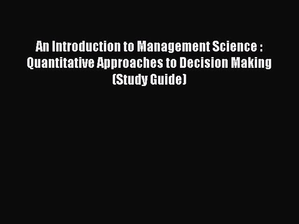 Read An Introduction to Management Science : Quantitative Approaches to Decision Making (Study