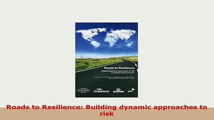 Download  Roads to Resilience Building dynamic approaches to risk PDF Full Ebook