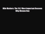 Read ‪Mile Markers: The 26.2 Most Important Reasons Why Women Run‬ Ebook Free