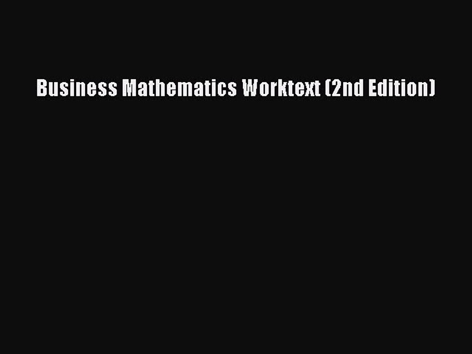 Read Business Mathematics Worktext (2nd Edition) Ebook Free