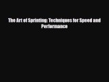 Read ‪The Art of Sprinting: Techniques for Speed and Performance‬ Ebook Free