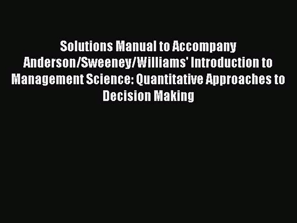 Read Solutions Manual to Accompany Anderson/Sweeney/Williams' Introduction to Management Science: