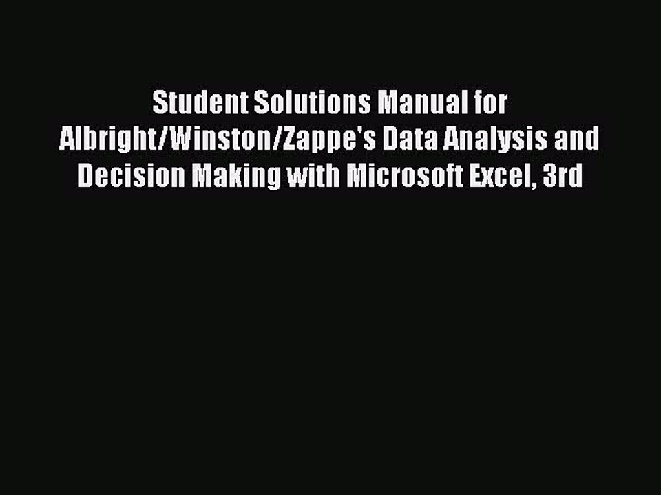 Read Student Solutions Manual for Albright/Winston/Zappe's Data Analysis and Decision Making