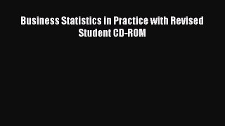 Read Business Statistics in Practice with Revised Student CD-ROM Ebook Free