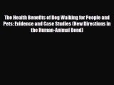 Read ‪The Health Benefits of Dog Walking for People and Pets: Evidence and Case Studies (New