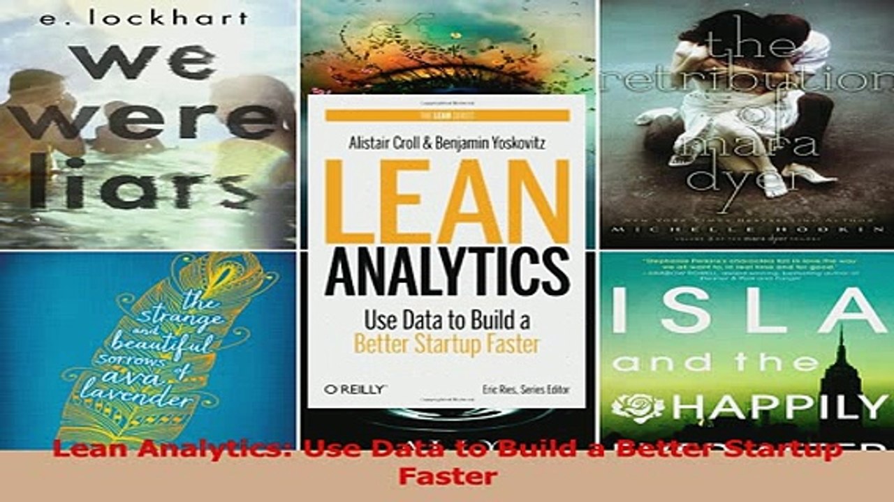 Read  Lean Analytics Use Data to Build a Better Startup Faster Ebook Free