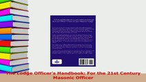 Download  The Lodge Officers Handbook For the 21st Century Masonic Officer PDF Book Free