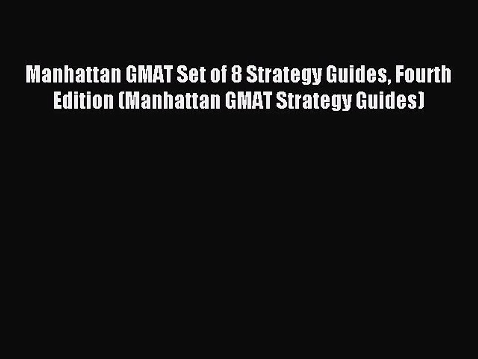 Read Manhattan GMAT Set of 8 Strategy Guides Fourth Edition (Manhattan GMAT Strategy Guides)