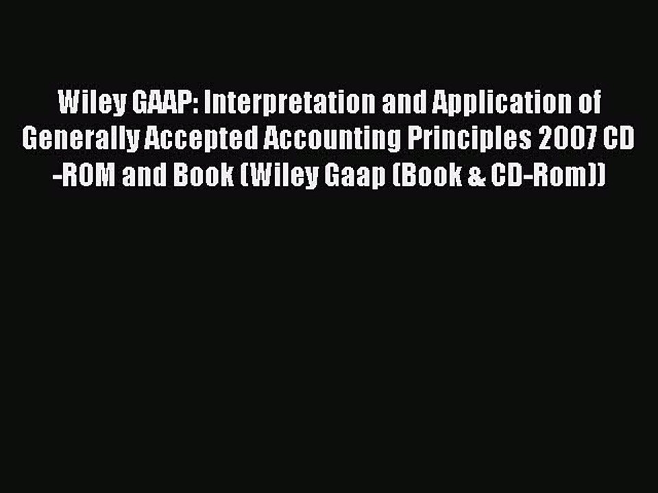 Download Wiley GAAP: Interpretation and Application of Generally Accepted Accounting Principles