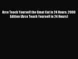 Read Arco Teach Yourself the Gmat Cat in 24 Hours: 2000 Edition (Arco Teach Yourself in 24