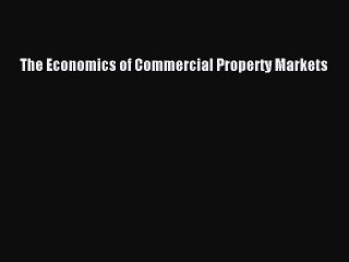 Read The Economics of Commercial Property Markets Ebook Free