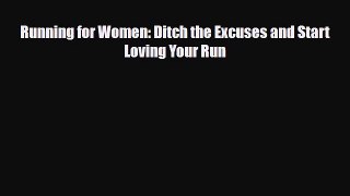 Read ‪Running for Women: Ditch the Excuses and Start Loving Your Run‬ Ebook Free