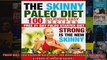 Read  PALEO DIET The SKINNY PALEO Diet  100 Delicious Easy Recipes STRONG is the NEW SKINNY  Full EBook