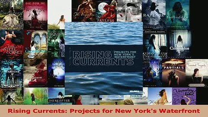 PDF  Rising Currents Projects for New Yorks Waterfront  Read Online