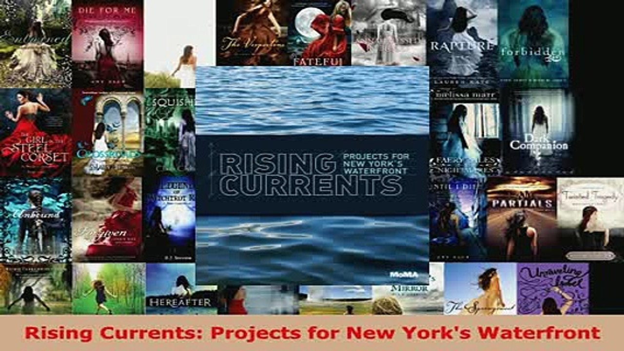 PDF  Rising Currents Projects for New Yorks Waterfront  Read Online