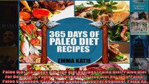 Read  Paleo Diet 365 Days of Paleo Diet Recipes Paleo Diet Paleo Diet For Beginners Paleo Diet  Full EBook