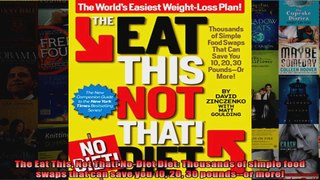 Read  The Eat This Not That NoDiet Diet Thousands of simple food swaps that can save you 10  Full EBook