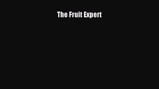 Download The Fruit Expert Ebook Online
