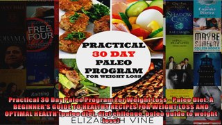 Read  Practical 30 Day Paleo Program For Weight Loss  Paleo Diet A BEGINNERS GUIDE TO HEALTHY  Full EBook