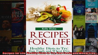 Read  Recipes for Life Healthy Diets to Try Raw Foods and Wheat Free  Full EBook