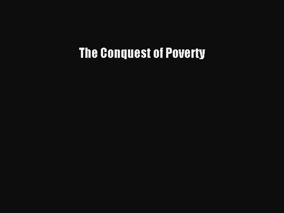 Read The Conquest of Poverty Ebook Free