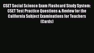 Read CSET Social Science Exam Flashcard Study System: CSET Test Practice Questions & Review