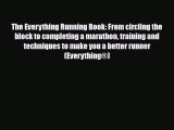 Read ‪The Everything Running Book: From circling the block to completing a marathon training