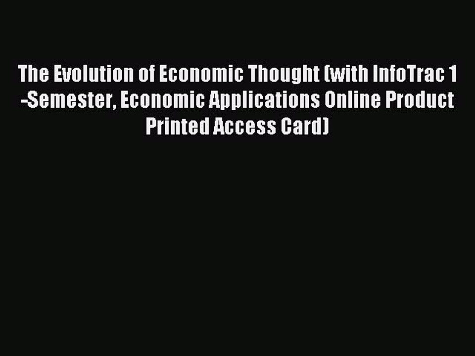 Read The Evolution of Economic Thought (with InfoTrac 1-Semester Economic Applications Online