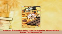 Download  Beyond the Bake Sale 100 Innovative Fundraising Ideas for Nonprofits PDF Book Free