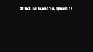 Read Structural Economic Dynamics Ebook Free