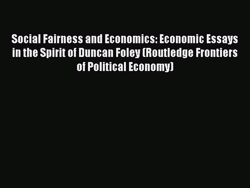 Read Social Fairness and Economics: Economic Essays in the Spirit of Duncan Foley (Routledge