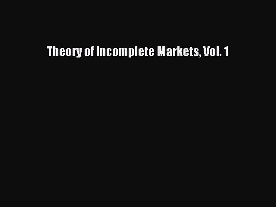 Read Theory of Incomplete Markets Vol. 1 PDF Free