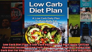 Read  Low Carb Diet Plan A Low Carb Daily Plan To Burn Belly FatFree Checklist IncludedLow  Full EBook