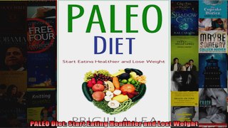 Read  PALEO Diet Start Eating Healthier and Lost Weight  Full EBook