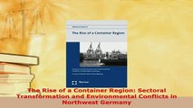 PDF  The Rise of a Container Region Sectoral Transformation and Environmental Conflicts in PDF Full Ebook
