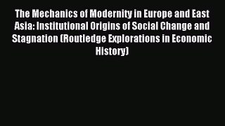 Read The Mechanics of Modernity in Europe and East Asia: Institutional Origins of Social Change