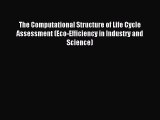 Download The Computational Structure of Life Cycle Assessment (Eco-Efficiency in Industry and