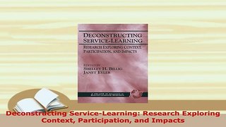 Download  Deconstructing ServiceLearning Research Exploring Context Participation and Impacts Download Full Ebook