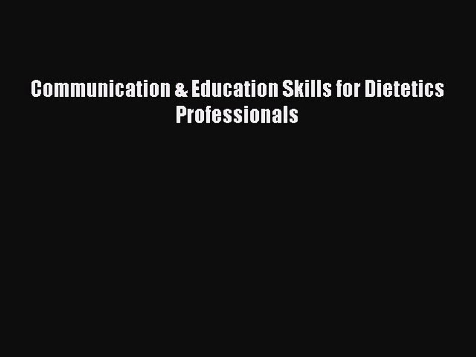 Download Communication & Education Skills for Dietetics Professionals  Read Online