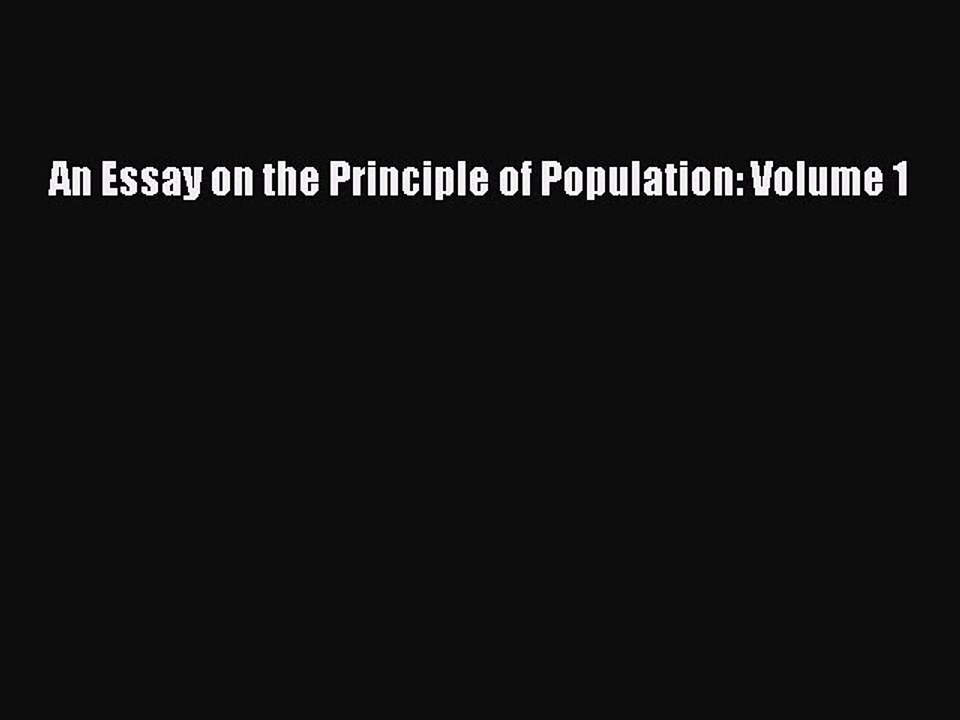 Read An Essay on the Principle of Population: Volume 1 PDF Online